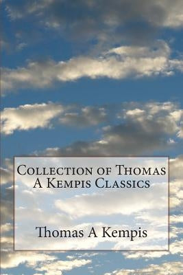 Collection of Thomas A Kempis Classics by Waller, Mel