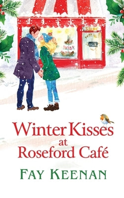 Winter Kisses at Roseford Cafe by Keenan, Fay