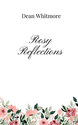 Rosy Reflections by Whitmore, Dean