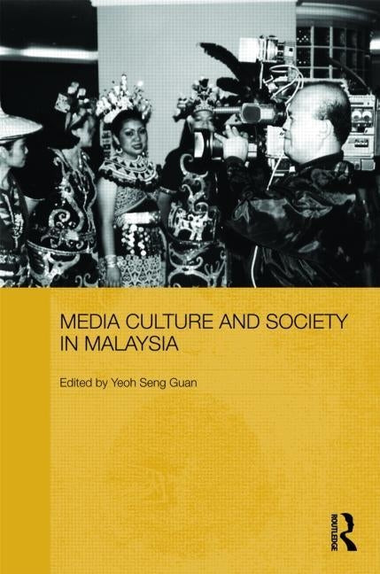 Media, Culture and Society in Malaysia by Seng Guan, Yeoh