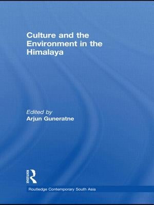 Culture and the Environment in the Himalaya by Guneratne, Arjun