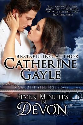 Seven Minutes in Devon: Cardiff Siblings by Gayle, Catherine
