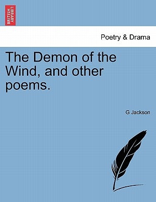 The Demon of the Wind, and Other Poems. by Jackson, G.