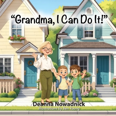 "Grandma, I Can Do It!" by Nowadnick, Deanna