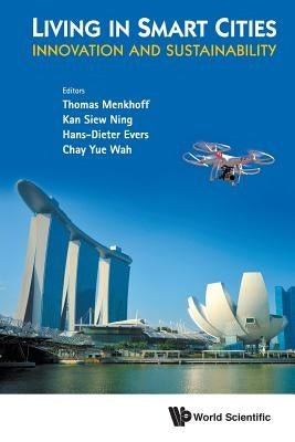 Living in Smart Cities: Innovation and Sustainability by Menkhoff, Thomas