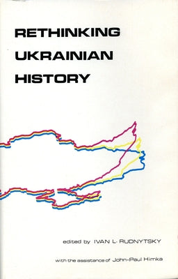 Rethinking Ukrainian History by Rudnytsky, Ivan L.