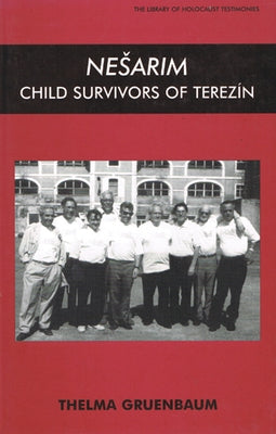 Nesarim: Child Survivors of Terezin by Gruenbaum, Thelma