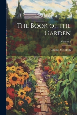 The Book of the Garden; Volume 2 by McIntosh, Charles