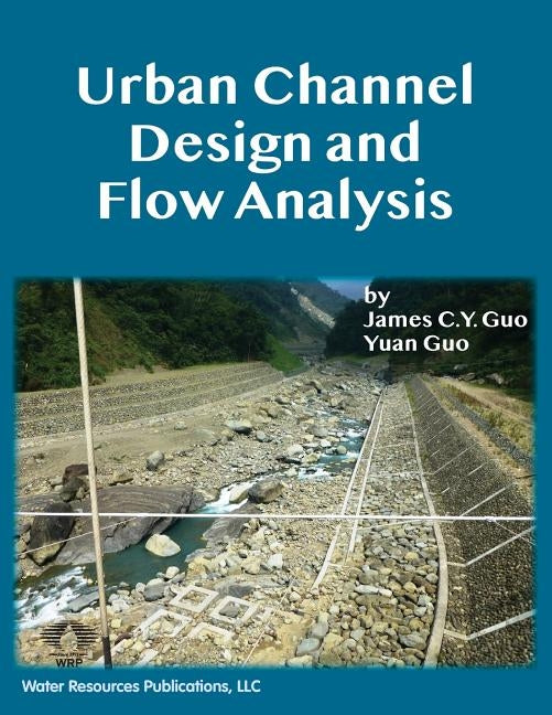 Urban Channel Design and Flow Analysis by Guo, James C. y.