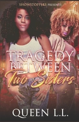 Tragedy Between two Sisters by L. L., Queen