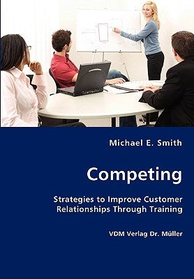 Competing by Smith, Michael E.