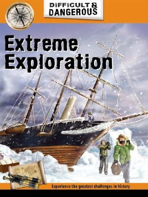 Extreme Exploration by Malam, John