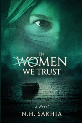 In Women We Trust by Sakhia, Naim H.