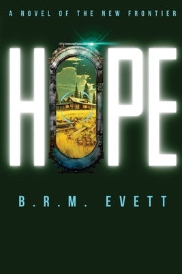 Hope: A Novel of the New Frontier, Book II by Evett, B. R. M.