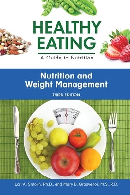 Nutrition and Weight Management, Third Edition (Ls Edition) by Smolin, Lori