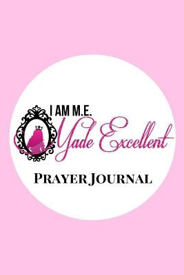 I AM M.E. Made Excellent Prayer Journal by Gee, Cherise