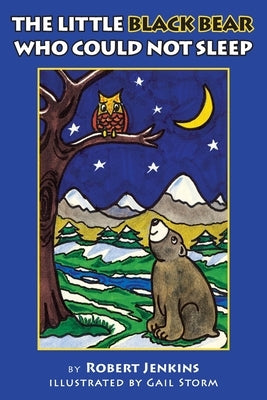 The Little Black Bear Who Could Not Sleep by Storm, Gail