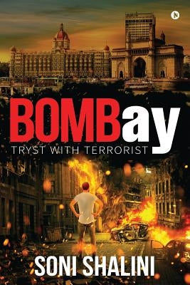 BOMBay: Tryst with terrorist by Soni Shalini