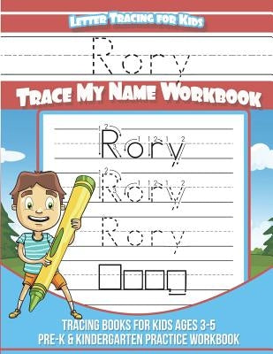 Rory Letter Tracing for Kids Trace my Name Workbook: Tracing Books for Kids ages 3 - 5 Pre-K & Kindergarten Practice Workbook by Davis, Yolie