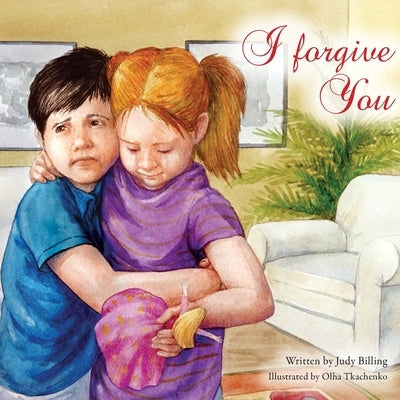 I Forgive You by Billing, Judy K.