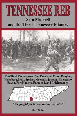 Tennessee Reb: Sam Mitchell and the Third Tennessee Infantry by Wamble, Bob