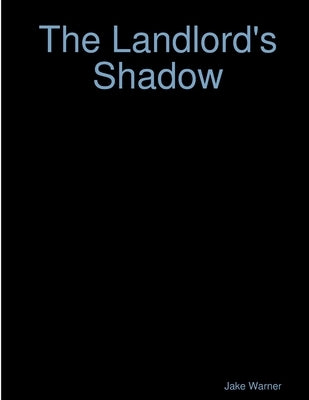 The Landlord's Shadow by Warner, Jake