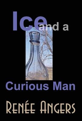 Ice and a Curious Man by Angers, Rene