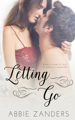 Letting Go: A Contemporary Romance of Snark and Feels by Zanders, Abbie