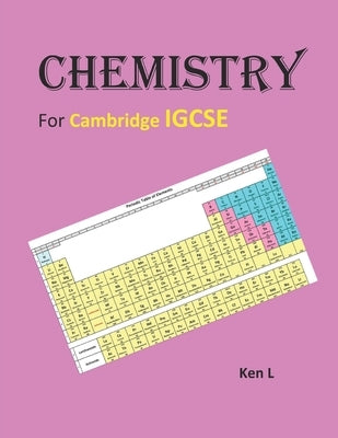 Chemistry for Cambridge IGCSE by L, Ken H.