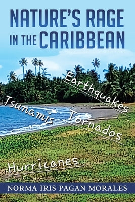 Nature's Rage in the Caribbean by Pagan Morales, Norma Iris