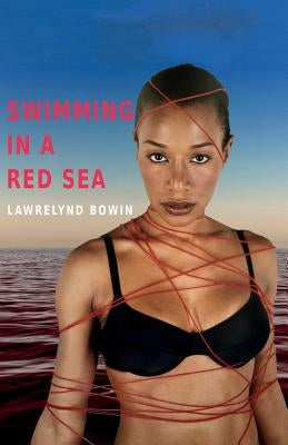 Swimming in a Red Sea by Bowin, Lawrelynd