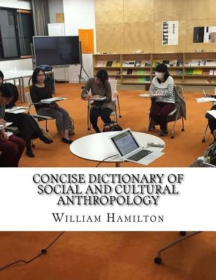 Concise Dictionary of Social and Cultural Anthropology by Hamilton, William