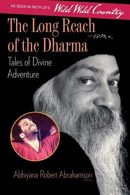 The Long Reach of the Dharma: Tales of Divine Adventure by Abrahamson, Abhiyana Robert