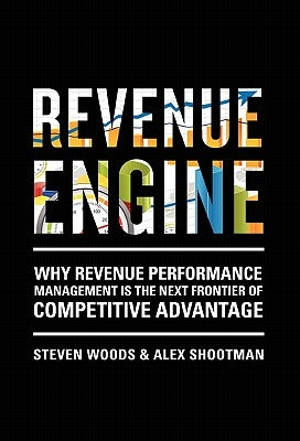 Revenue Engine by Woods, Steve