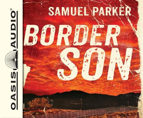 Border Son (Library Edition) by Parker, Samuel