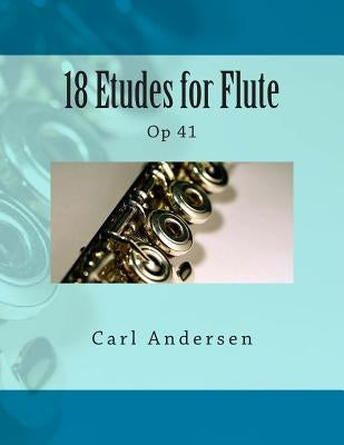 18 Etudes for Flute: Op 41 by Fleury, Paul M.