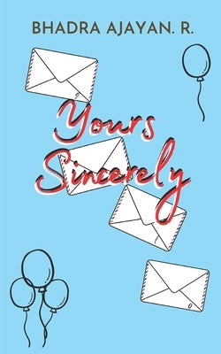 Yours Sincerely by Ajayan R., Bhadra