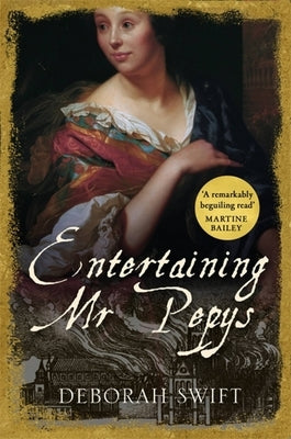 Entertaining MR Pepys by Swift, Deborah