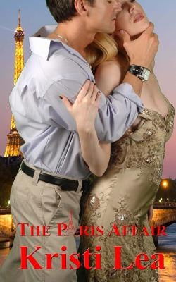 The Paris Affair by Lea, Kristi