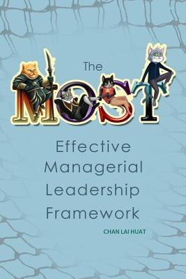 The Most Effective Managerial Leadership Framework by Huat, Chan Lai