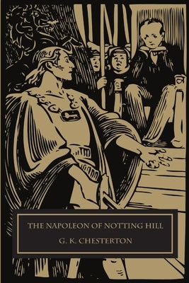 The Napoleon of Notting Hill by Chesterton, G. K.