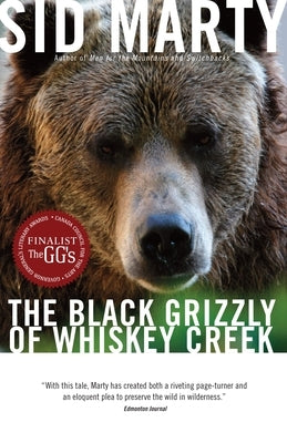 The Black Grizzly of Whiskey Creek by Marty, Sid