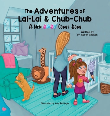 The Adventures of Lai-Lai and Chub-Chub: A New Baby Comes Home by Chokan, Aaron