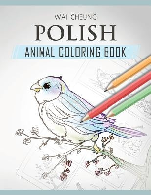 Polish Animal Coloring Book by Cheung, Wai