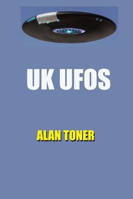 UK UFOs by Toner, Alan