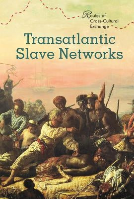 Transatlantic Slave Networks by Toler, Pamela