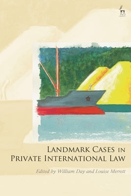 Landmark Cases in Private International Law by Day, William
