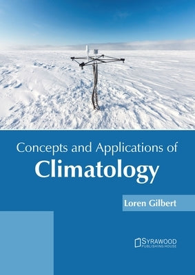 Concepts and Applications of Climatology by Gilbert, Loren