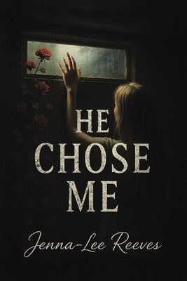 He Chose Me by Reeves, Jenna-Lee