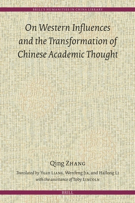 On Western Influences and the Transformation of Chinese Academic Thought by Zhang, Qing